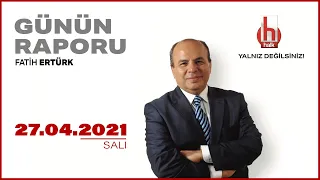 CANLI | Fatih Ertürk ile Günün Raporu I 27  Nisan 2021| HALK TV