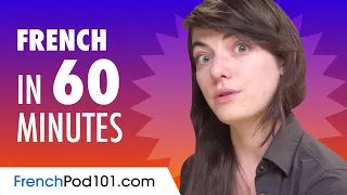 Learn French in 60 Minutes - ALL the Basics You Need for Conversations