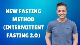 New Fasting Method (Intermittent Fasting 2.0)