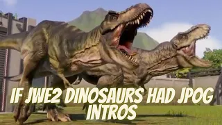 If JWE2 Dinosaurs had JPOG Intros: The Movie