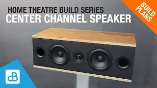 Building a Home Theater CENTER CHANNEL Speaker - by SoundBlab