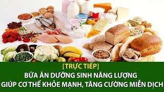 [TRỰC TIẾP] BỮA ĂN DƯỠNG SINH NĂNG LƯỢNG – GIÚP CƠ THỂ KHỎE MẠNH, TĂNG CƯỜNG MIỄN DỊCH | VTC16