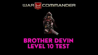 War Commander - Brother Devin Level 10 Test