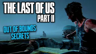 Out of Bounds Secrets in The Last of Us Part II