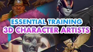 Essential Training for Becoming a 3D Character Artist