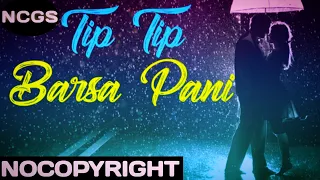 Tip Tip Barsa Paani [NCGS] || Official Nocopyright Song Hindi || Akshay Kumar & Raveena Tandon #NCS