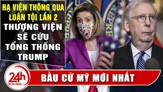 Hạ viện thông qua luận tội Donald Trump,chờ Thượng viện cứu Tổng Thống Trump. Cập nhật hậu bầu cử Mỹ