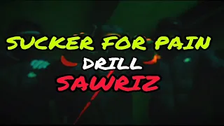 SAWRIZ - SUCKER FOR PAIN 😈 DRILL 🔪