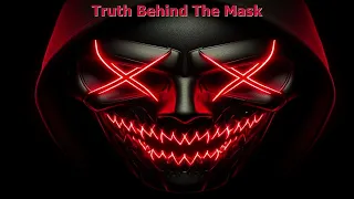 Truth Behind The Mask