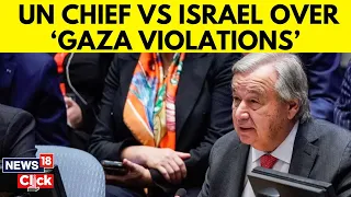 Israel Hamas Conflict | UN Secretary General Says, Clear Violations Of Humanitarian Law In Gaza N18V