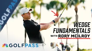 Wedge Fundamentals with Rory McIlroy | GolfPass | Golf Channel