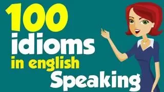 100 American idioms (Examples) - Part 1