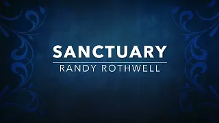 Sanctuary - Randy Rothwell (Lyrics)