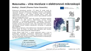 LIVE STREAM | Matematika–vlna revoluce v elektronové mikroskopii – Sháněl [seminář MPN 2. 11. 2022]