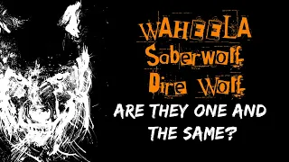 Mystical Cryptids - The Waheela, Saber Wolf or Dire Wolf?