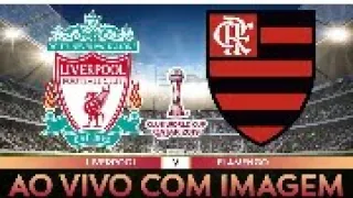 🖤🔴FLAMENGO E LIVERPOOL FINAL DO MUNDIAL🔴🖤FULL HD