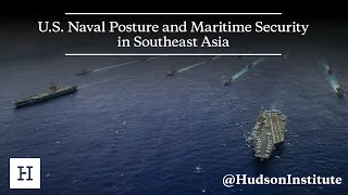 U.S. Naval Posture and Maritime Security in Southeast Asia