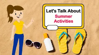 Let's Talk About Summer Activities
