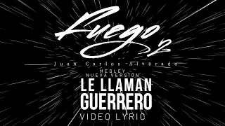MEDLEY LE LLAMAN GUERRERO LETRA (NUEVA VERSION 2023) -  JUAN CARLOS ALVARADO VIDEO LYRICS