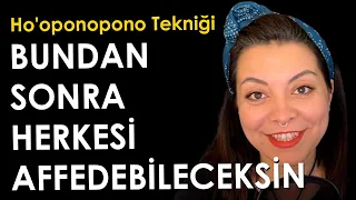 Bundan Sonra Herkesi Affedebileceksin [Ho'oponopono Tekniği]