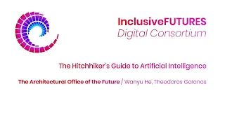 Digital Consortium - The Hitchhiker’s Guide to Artificial Intelligence - The Architectural Office of