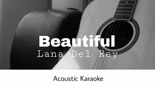 Lana Del Rey - Beautiful (Acoustic Karaoke)