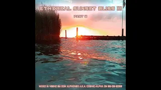 ETHEREAL SUNSET BLISS III part 2 432Hz RELAXING DEEP PROGRESSIVE HOUSE  - Don Alphonso a.k.a  C0SM1C