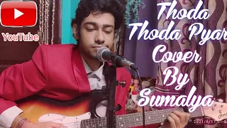 Thoda Thoda Pyar Hua Cover By Sumalya | thoda thoda pyar cover song