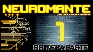 Audiolibro Neuromante - Primera Parte - de William Gibson - Cyberpunk