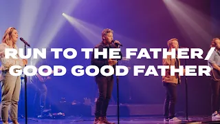 Run to the Father - Good Good Father // Oasis Church