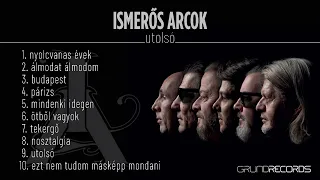 Ismerős Arcok: Utolsó (teljes album - 2022.)