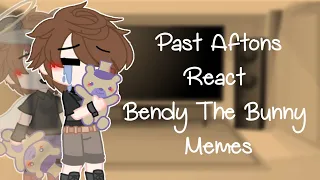 ☆/°Past Aftons°React To Bendy The Bunny Memes☆