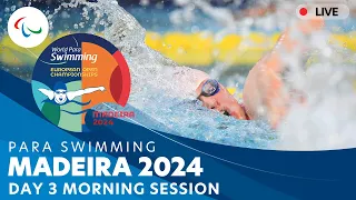 Day 3 | Morning Session | Madeira 2024 Para Swimming European Open Championships | Paralympic Games