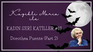 🎃 Kadın Seri Katiller #13 - Dorothea Puente (PART 2) 🎃