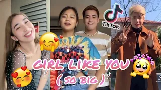 GIRL LIKE YOU ( so big ) - TIKTOK COMPILATION