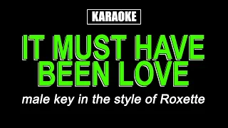 HQ Karaoke - It Must Have Been Love (Male Key) - Roxette