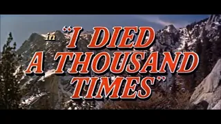 I Died a Thousand Times (1955) - Main Title & Ending Card "Titles" - (WB - 1955)