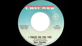 1966 Gene Chandler - I Fooled You This Time (mono 45)