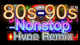 80s-90s Nonstop hype remix