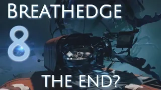 THE END?  |  BREATHEDGE  |  Let's Play  |  Lesson 8