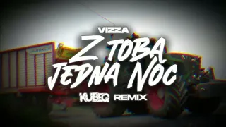 Vizza & Dj Sequence - Z Tobą Jedna Noc ( KubeQ 'Oporowy' Remix )