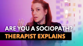 Are YOU a Sociopath? — Therapist Explains!