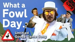 WHAT A FOWL DAY | Untitled Goose Game Song!