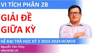 Giải đề giữa kỳ Vi tích phân 2B hệ đại trà | Học kỳ 2 năm học 2023-2024 | HCMUS