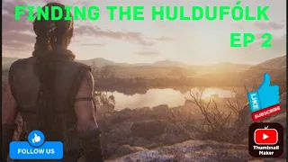 HELLBLADE 2 EP2: Finding the Huldufólk entrance