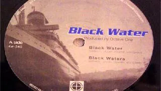 Octave One Featuring Ann Saunderson ‎-- Black Water (Danny Tenaglia Mix )