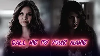 Katherine Pierce & Elena Gilbert | Montero (Call Me by Your Name) [tvd]