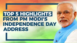 Top 5 Highlights From PM Modi's Independence Day Address