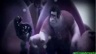 Wreck It Ralph- Some Nights (For TheXHeartlessXKira)