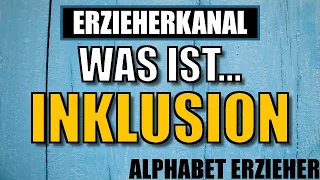 I wie Inklusion - Kita Alphabet Playlist für Erzieher & Erzieherinnen | ERZIEHERKANAL